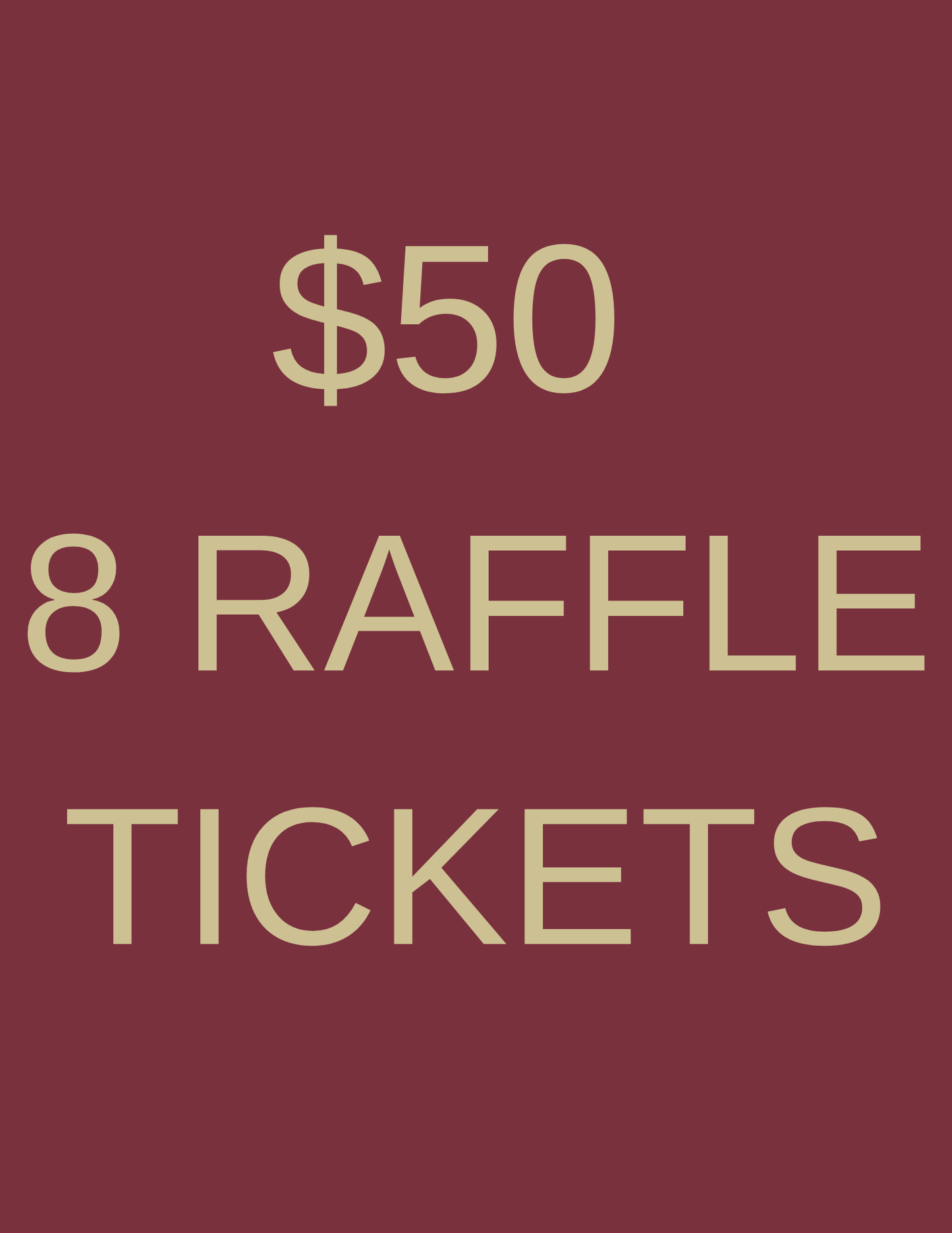 8 Raffle Tickets - $50