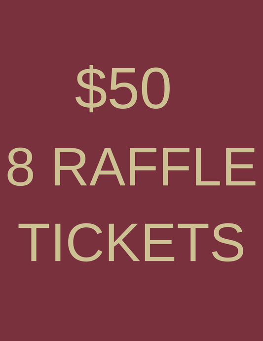 8 Raffle Tickets - $50
